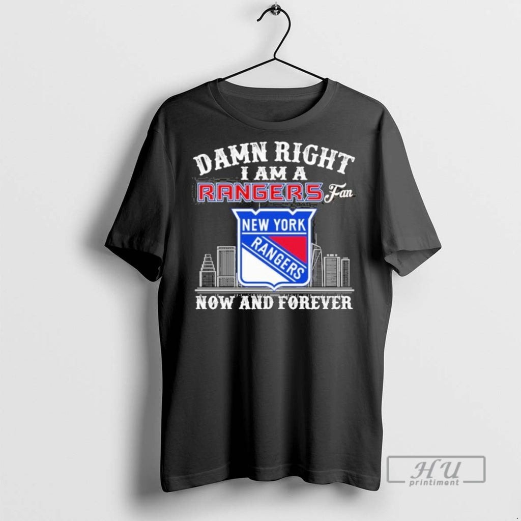 Trending Damn Right I Am A New York Rangers Fan Now And Forever City