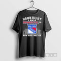 Trending Damn Right I Am A New York Rangers Fan Now And Forever City