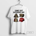 Trending Dark Humor Political Same Shit Different Hat T Shirt