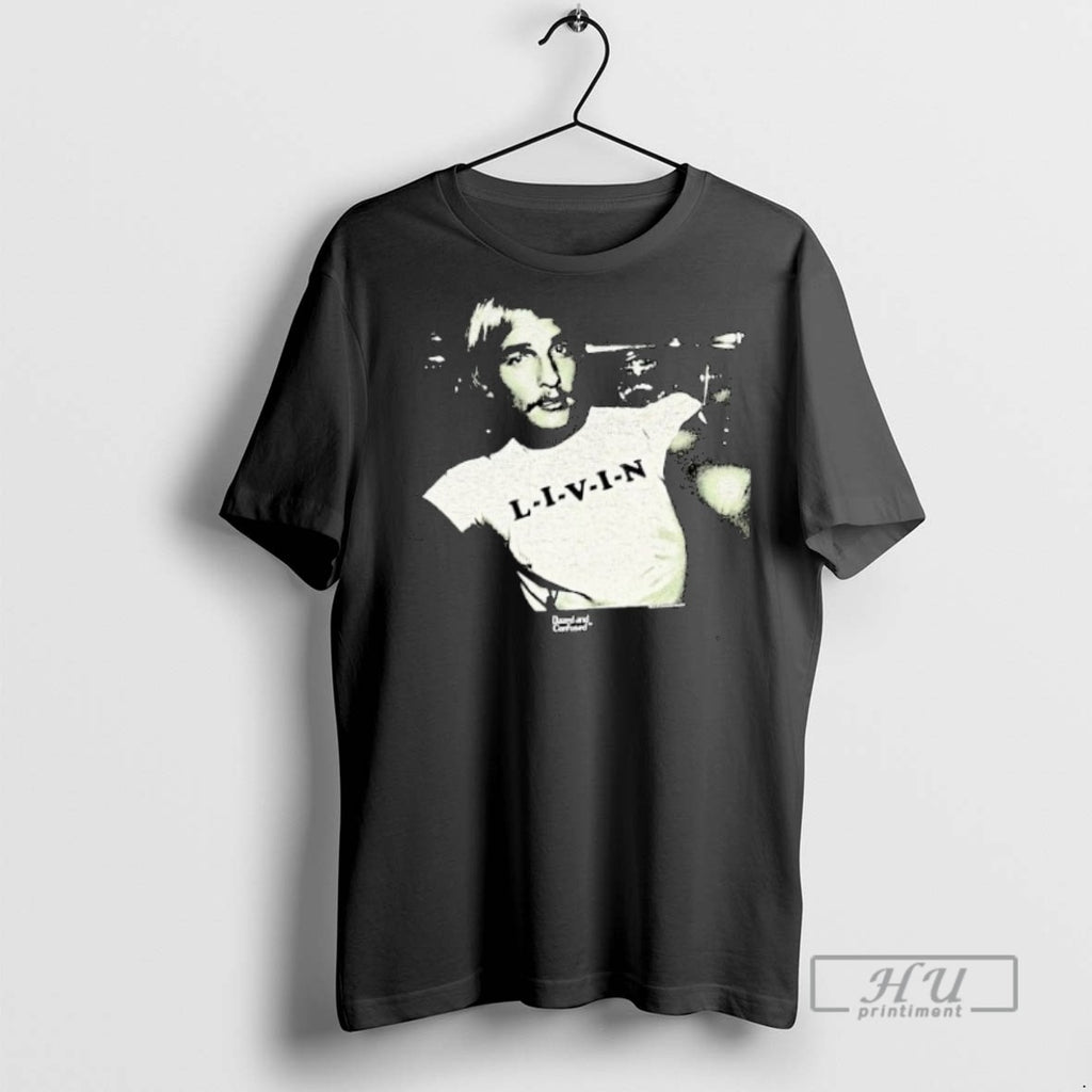 Trending Dazed And Confused Livin Graphic Tee Shirt Sweatshirt Hoodies