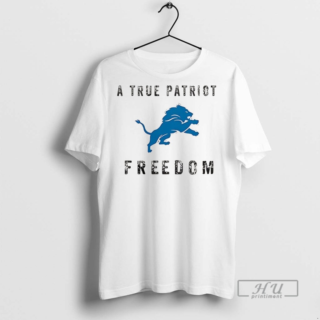 Trending Detroit Lions Football A True Patriot Freedom T Shirt