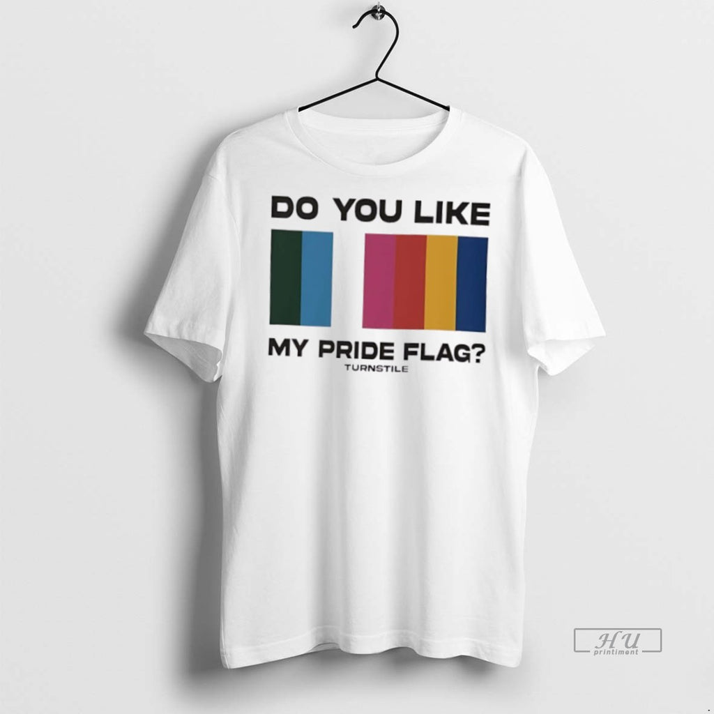 Trending Do You Like My Pride Flag Turnstile Shirt Sweater