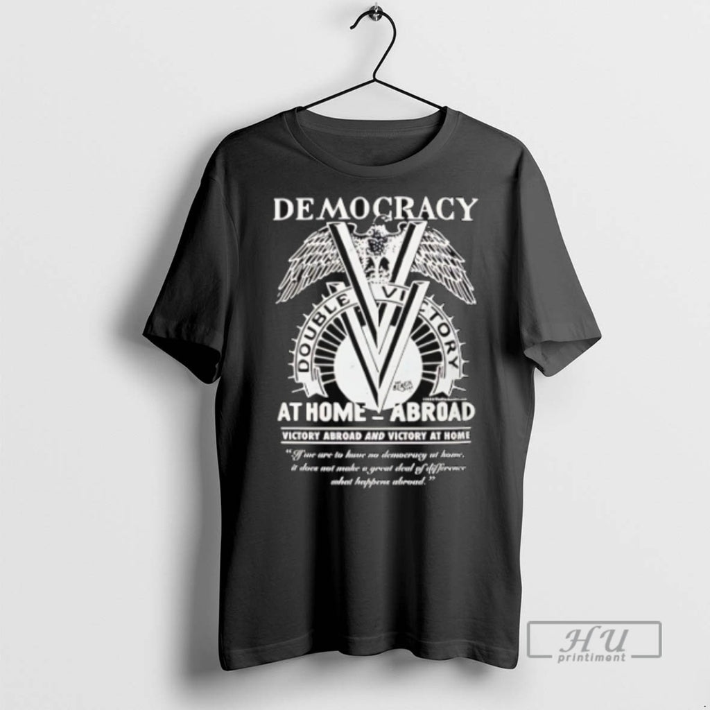 Trending Double V Campaign Wwii Semocracy At Home Abroad T Shirts Sweatshirt Hoodies