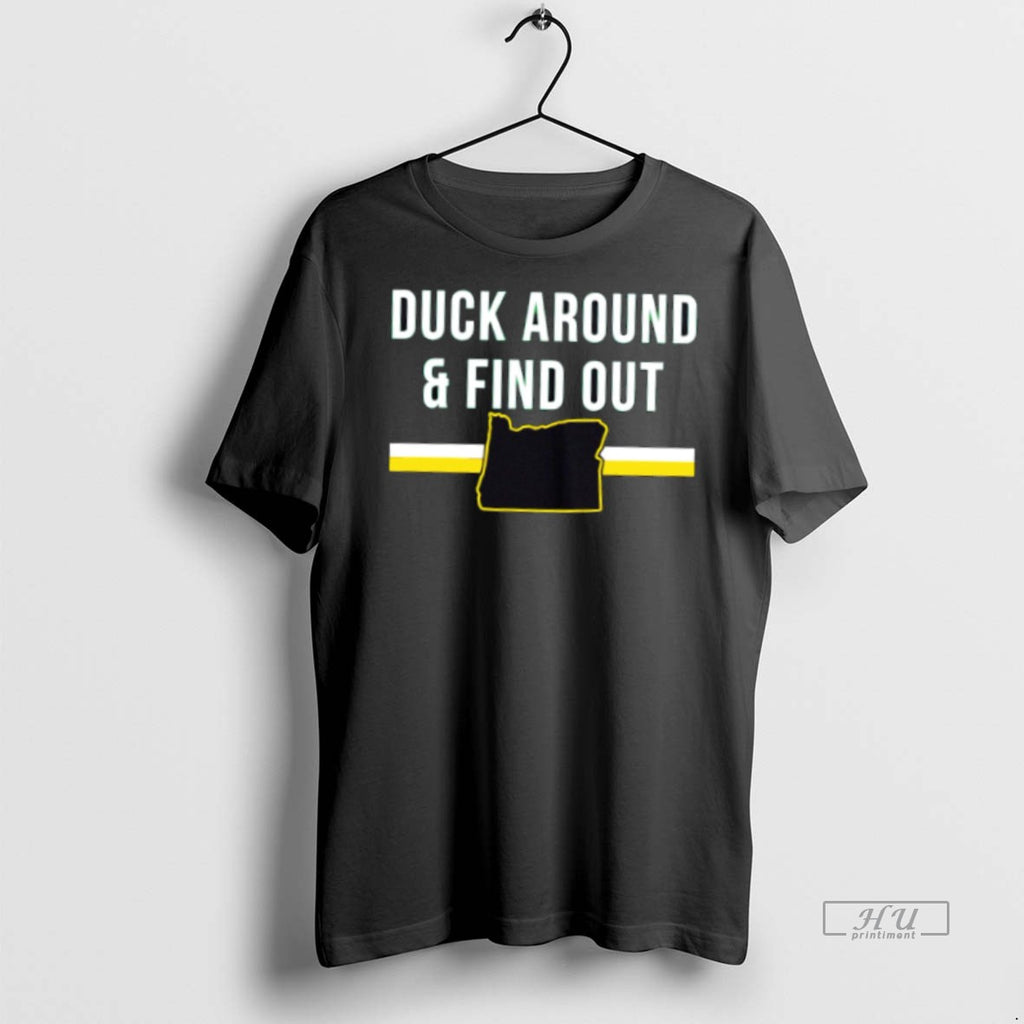Trending Duck Around And Find Out Funny Oregon Map Graphic Tee Shirt Sweater