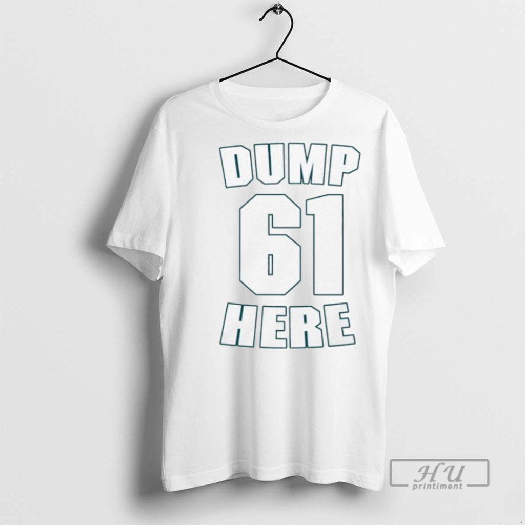 Trending Dump 61 Here Seattle Mariners Fan T Shirts Sweatshirt Hoodies