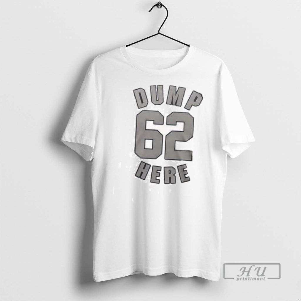 Trending Dump 62 Here Big Dumper Just Homered Again 2 Sided T Shirt