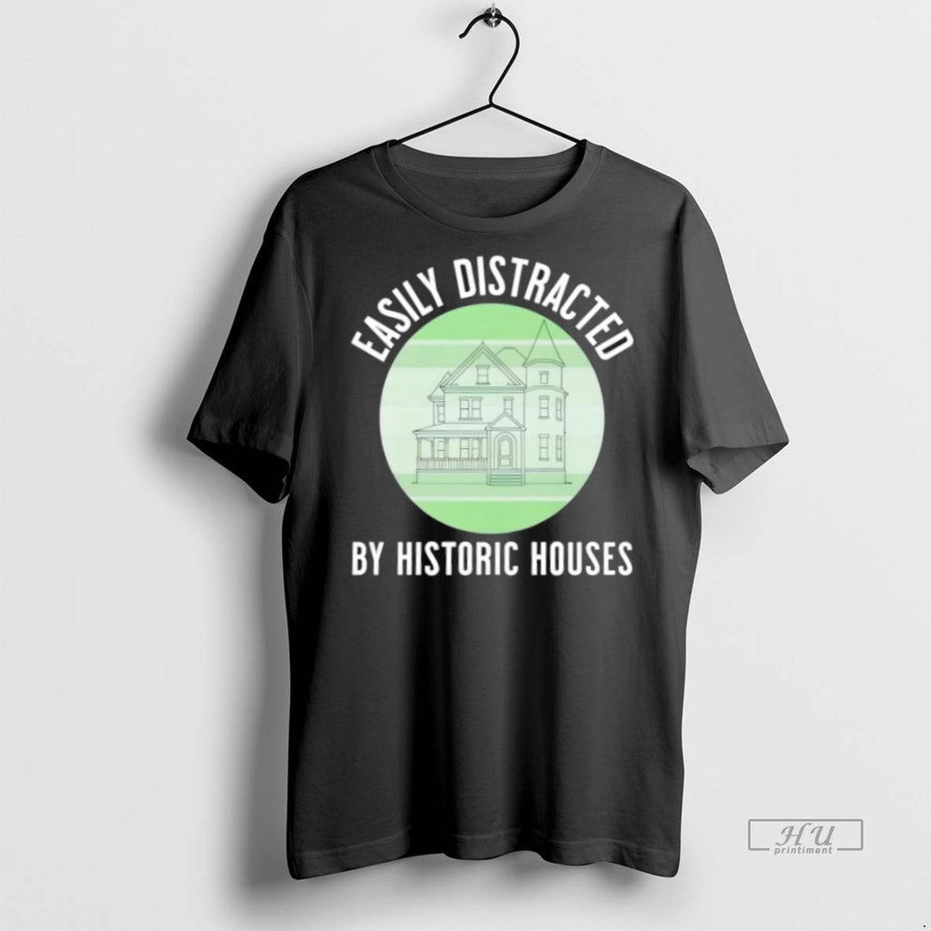 Trending Easily Distracted By Historic Houses Graphic Tee Shirt Sweater