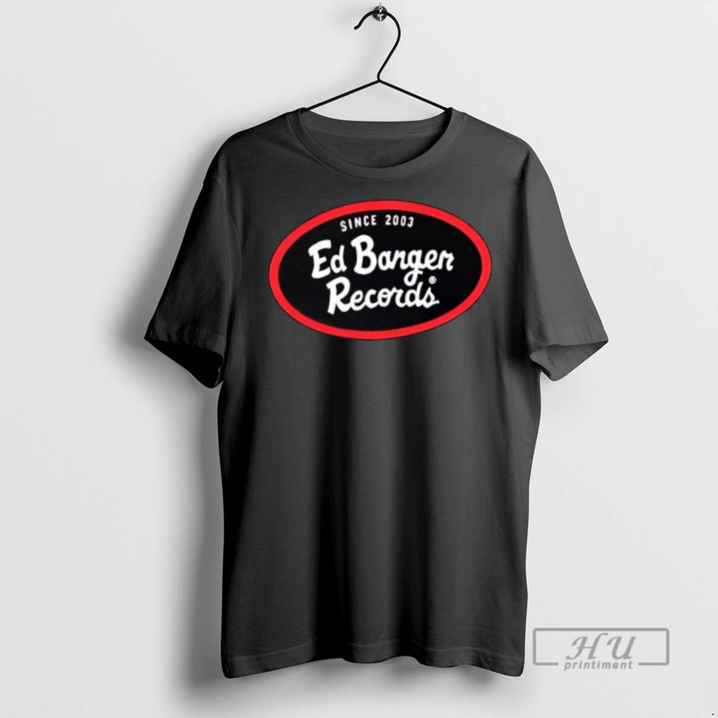 Trending Ed Banger Records Since 2003 T Shirt
