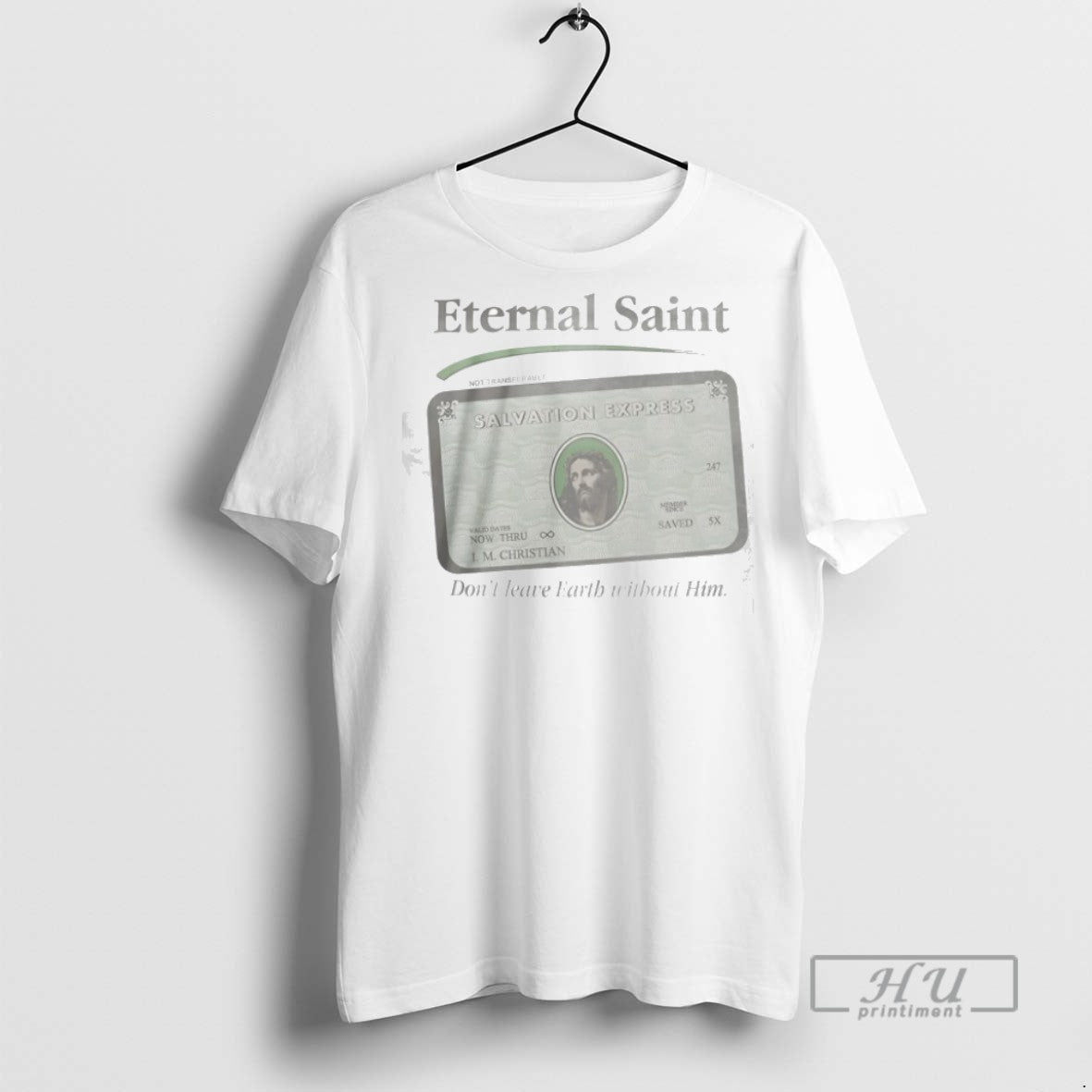 Trending Eternal Saint Salvation Express Dont Leave Earth Without Him Graphic Tee Shirts Sweatshirt Hoodies