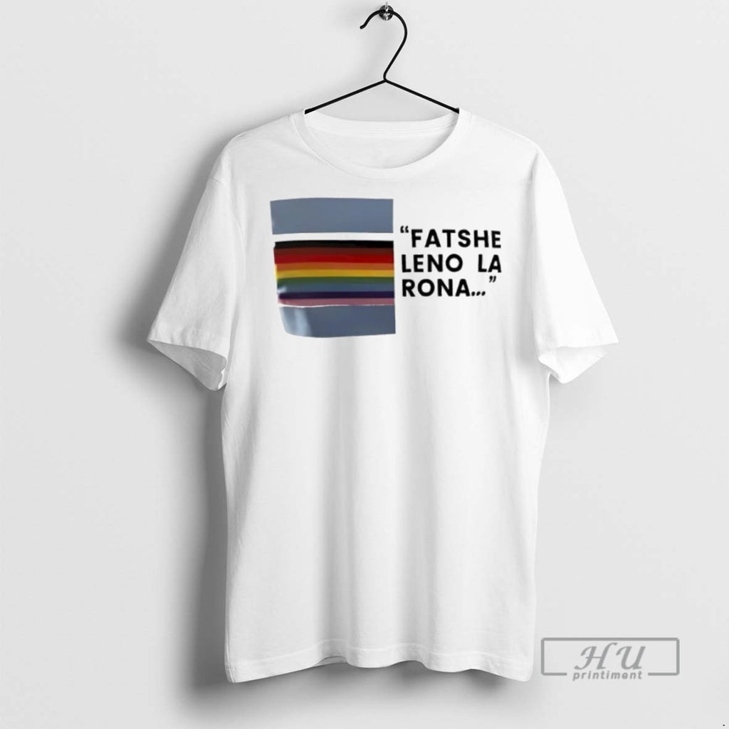 Trending Fatshe Leno La Rona Rainbow Flag Lgbt T Shirt