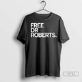 Trending Free Dr Roberts Ornaments T Shirts