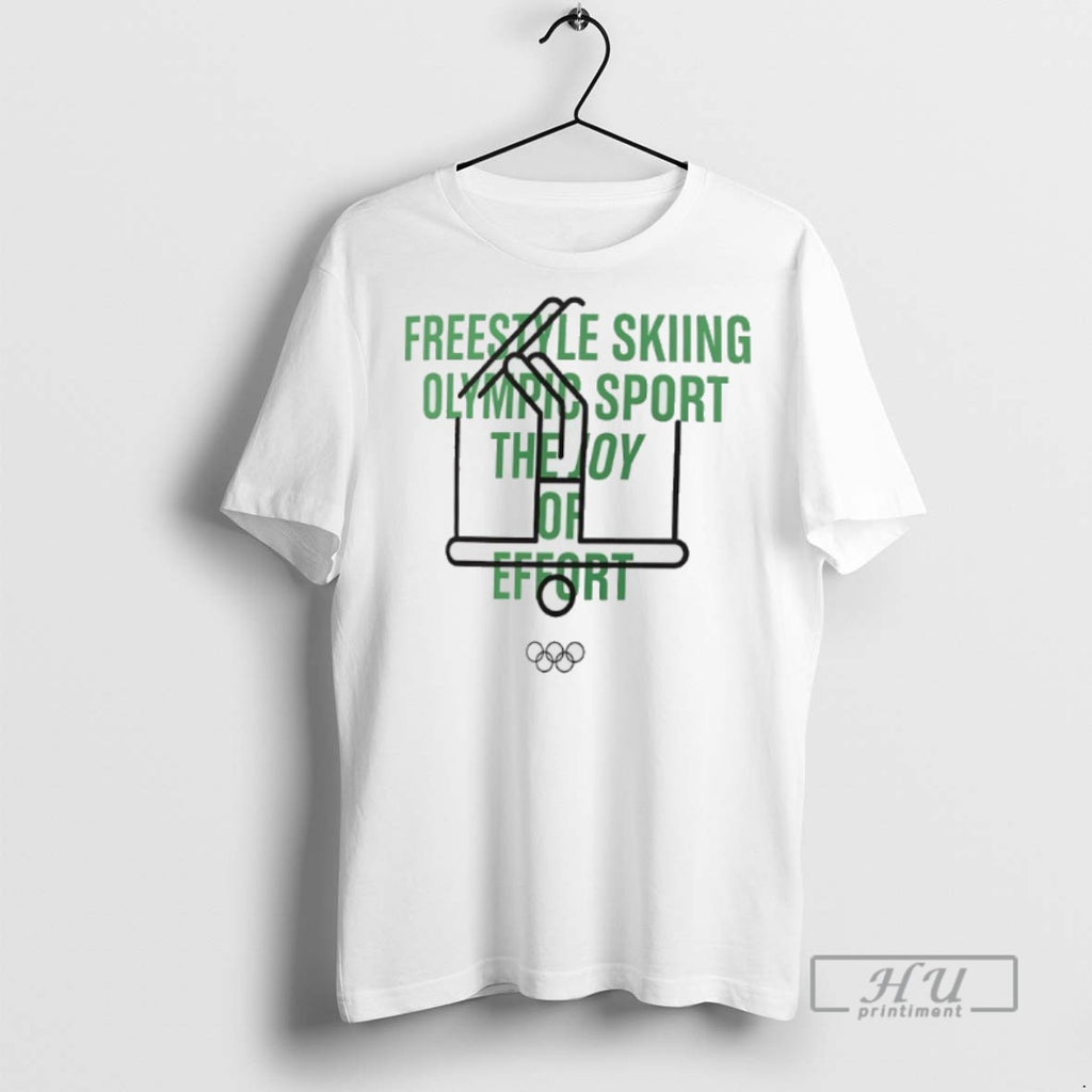 Trending Freestyle Skiing Olympic 2026 Sport The Joy Of Effort Graphic Tee Shirt Sweatshirt Hoodies