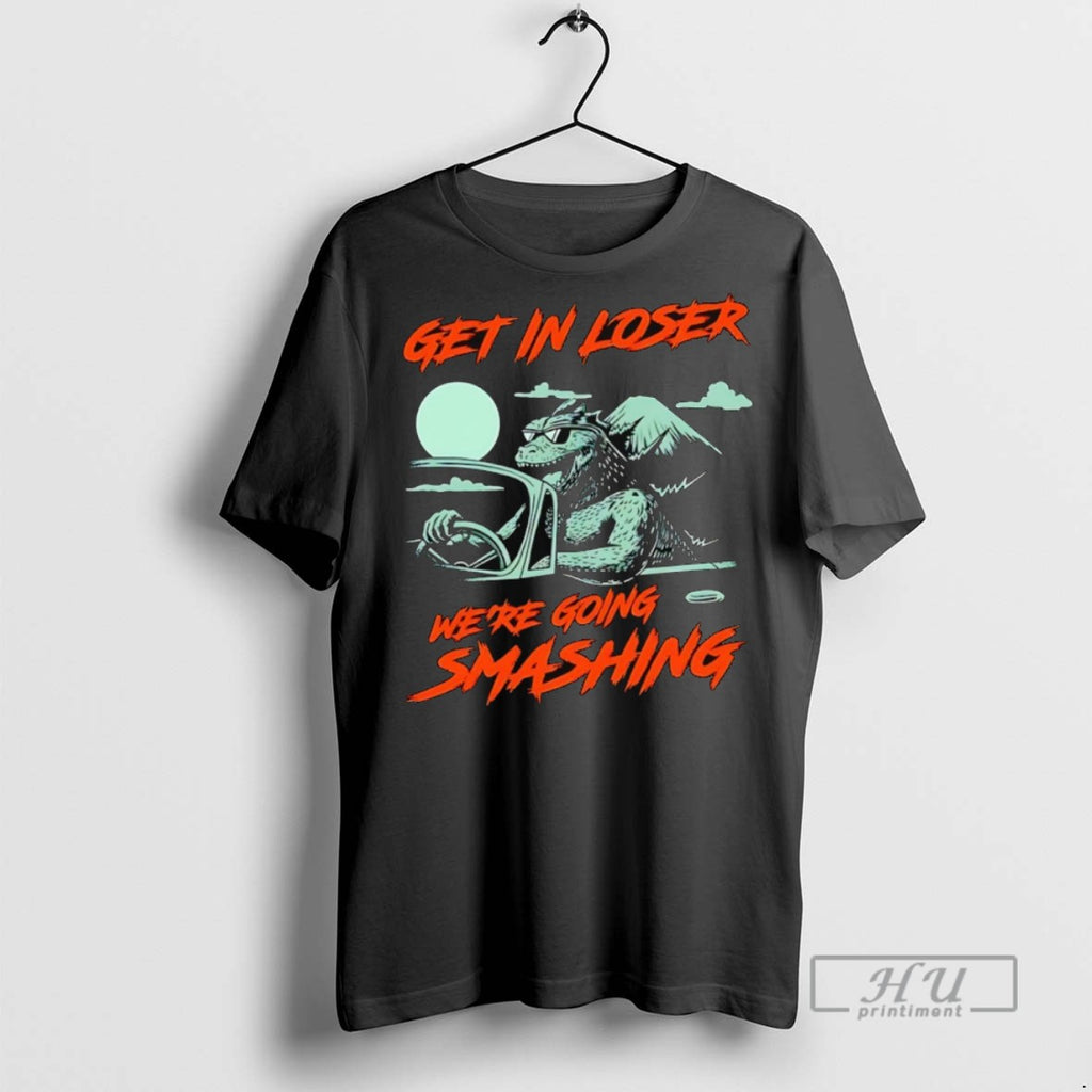 Trending Get In Loser Were Going Smashing Monster Road Trip T Shirt