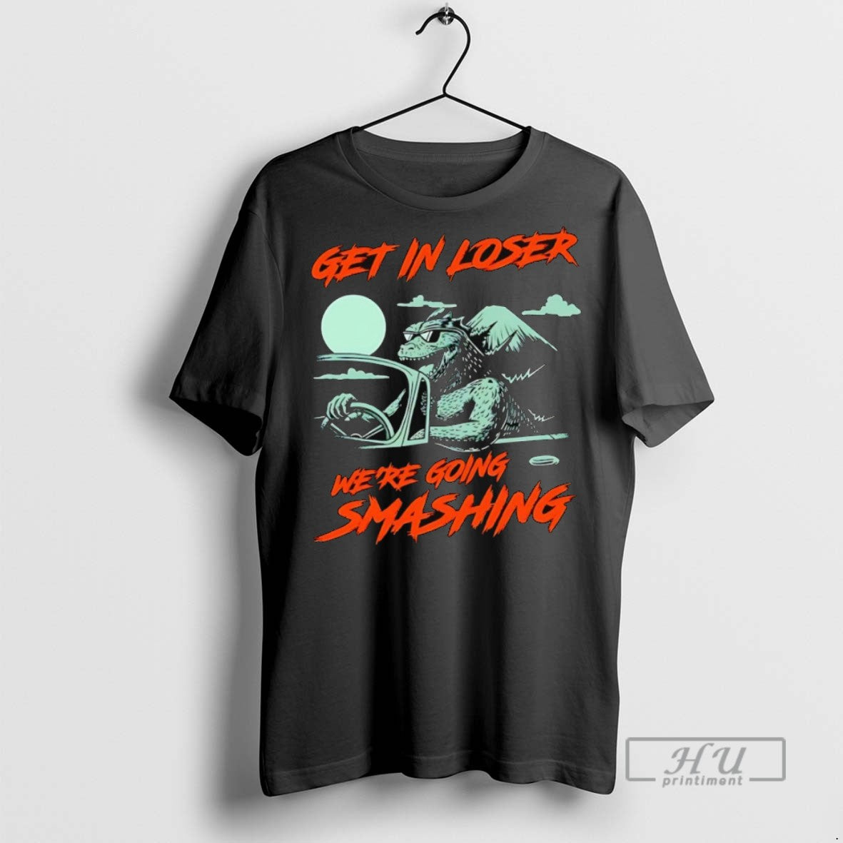 Trending Get In Loser Were Going Smashing Monster Road Trip T Shirt