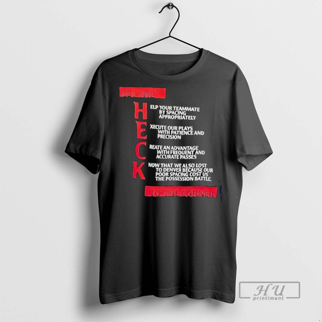 Trending Get The Heck To The Corner Graphic Tee Shirts Sweatshirt Hoodies