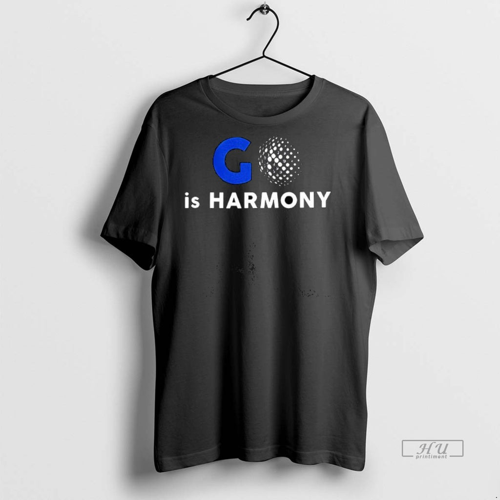 Trending Go Is Harmony Tee Shirt Sweater