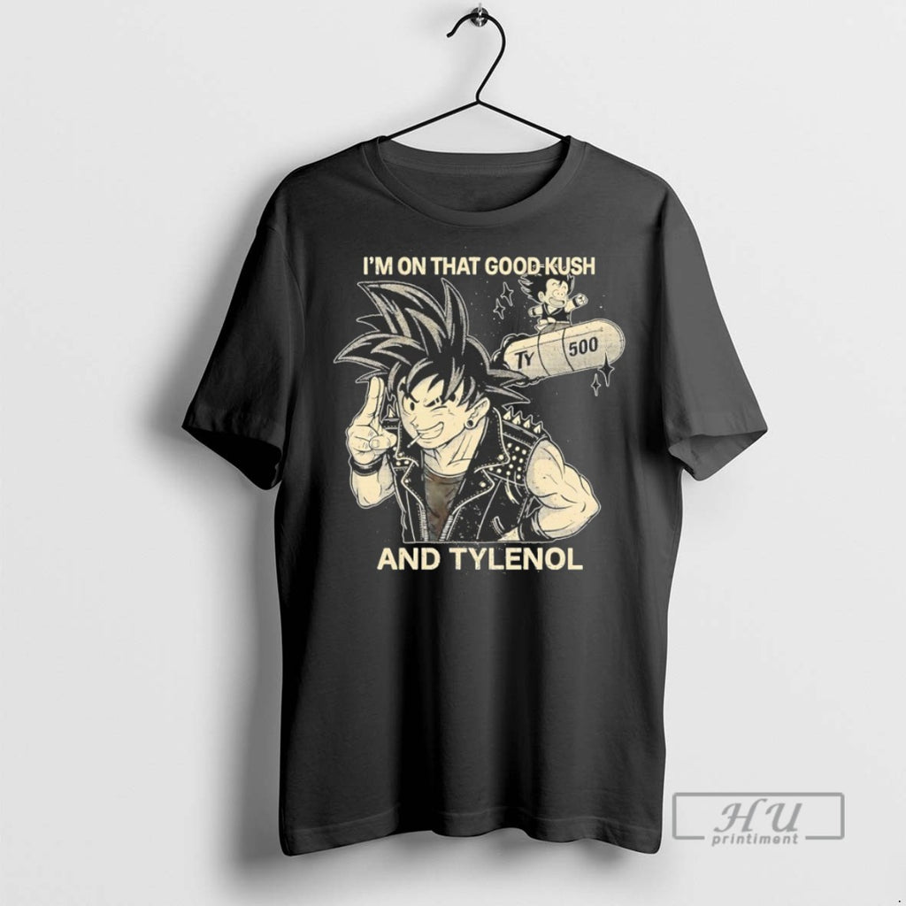 Trending Goku Im On That Good Kush And Tylenol Graphic Tee Shirts Sweatshirt Hoodies