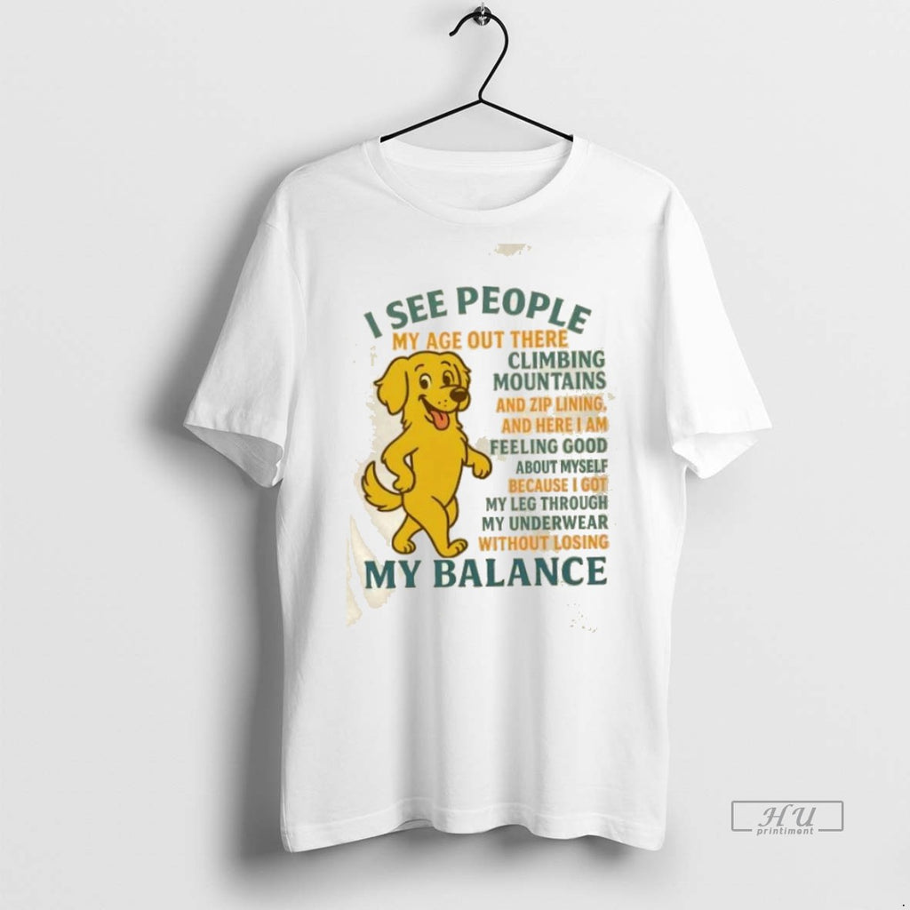 Trending Golden Dog I See People My Balance Graphic Tee Shirt Sweater
