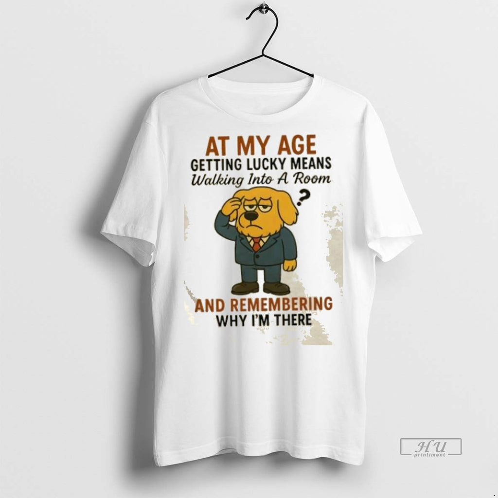 Trending Golden Dog At My Age Getting Lucky Means Walking Into A Room And Remembering