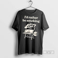 Trending Griller Id Rather Be Smoking T Shirt