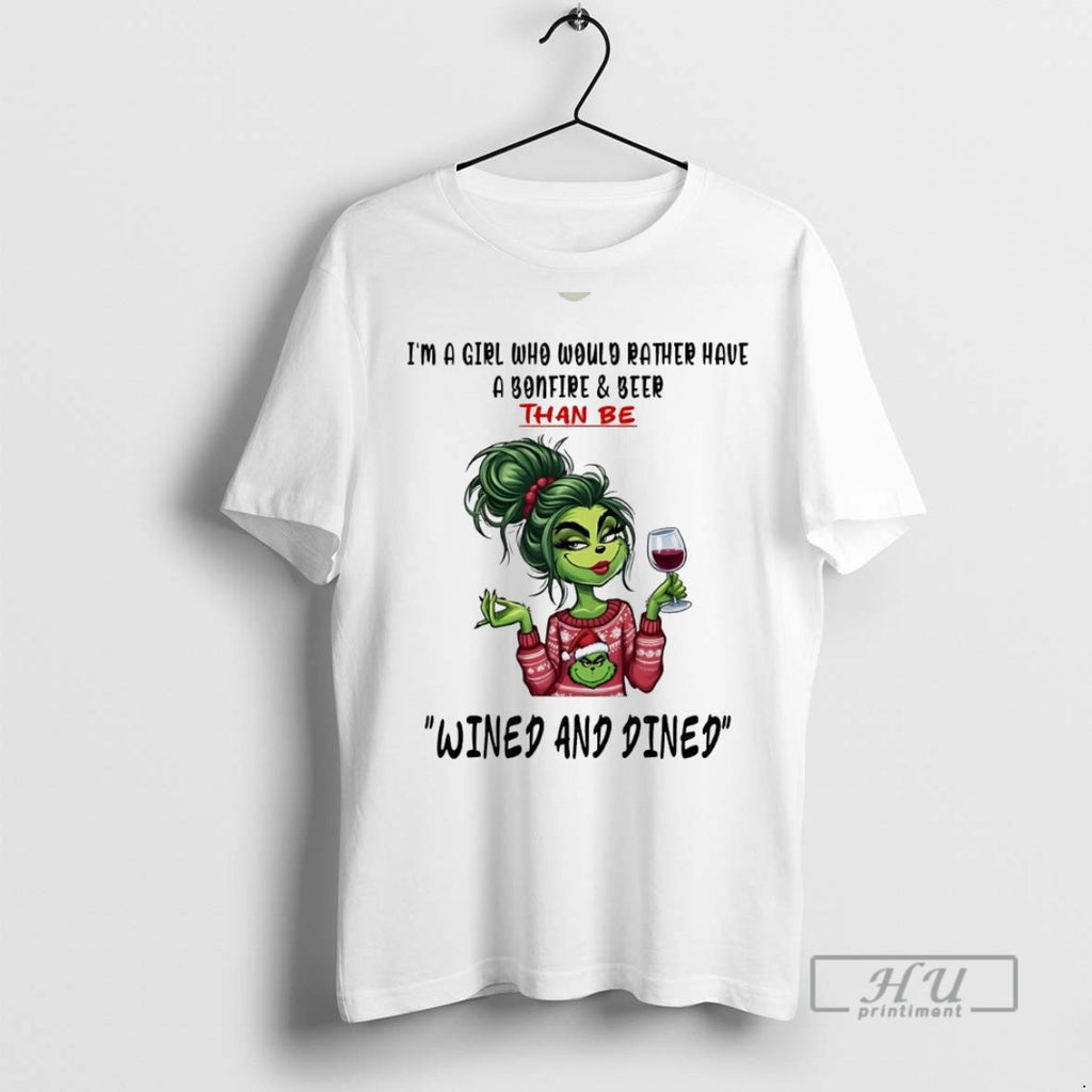 Trending Grinch Im A Girl Who Would Rather Have A Bonfire And Beer White