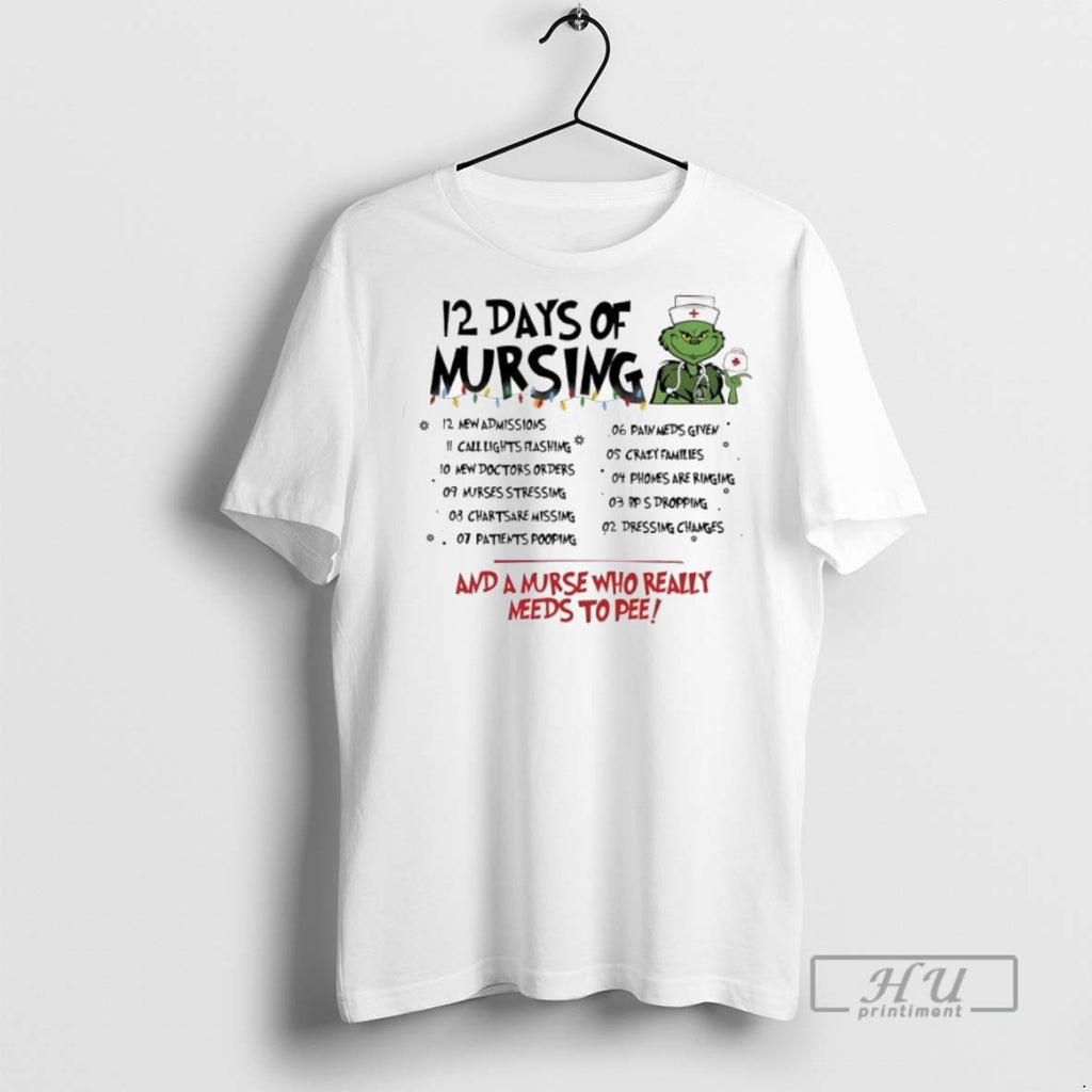 Trending Grinch Nurse Christmas 12 Days Of Nursing T Shirt