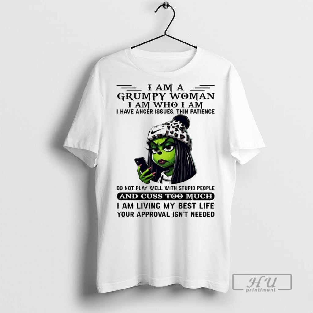 Trending Grinch Grumpy Woman I Am A I Am Who I Am I Have Anger
