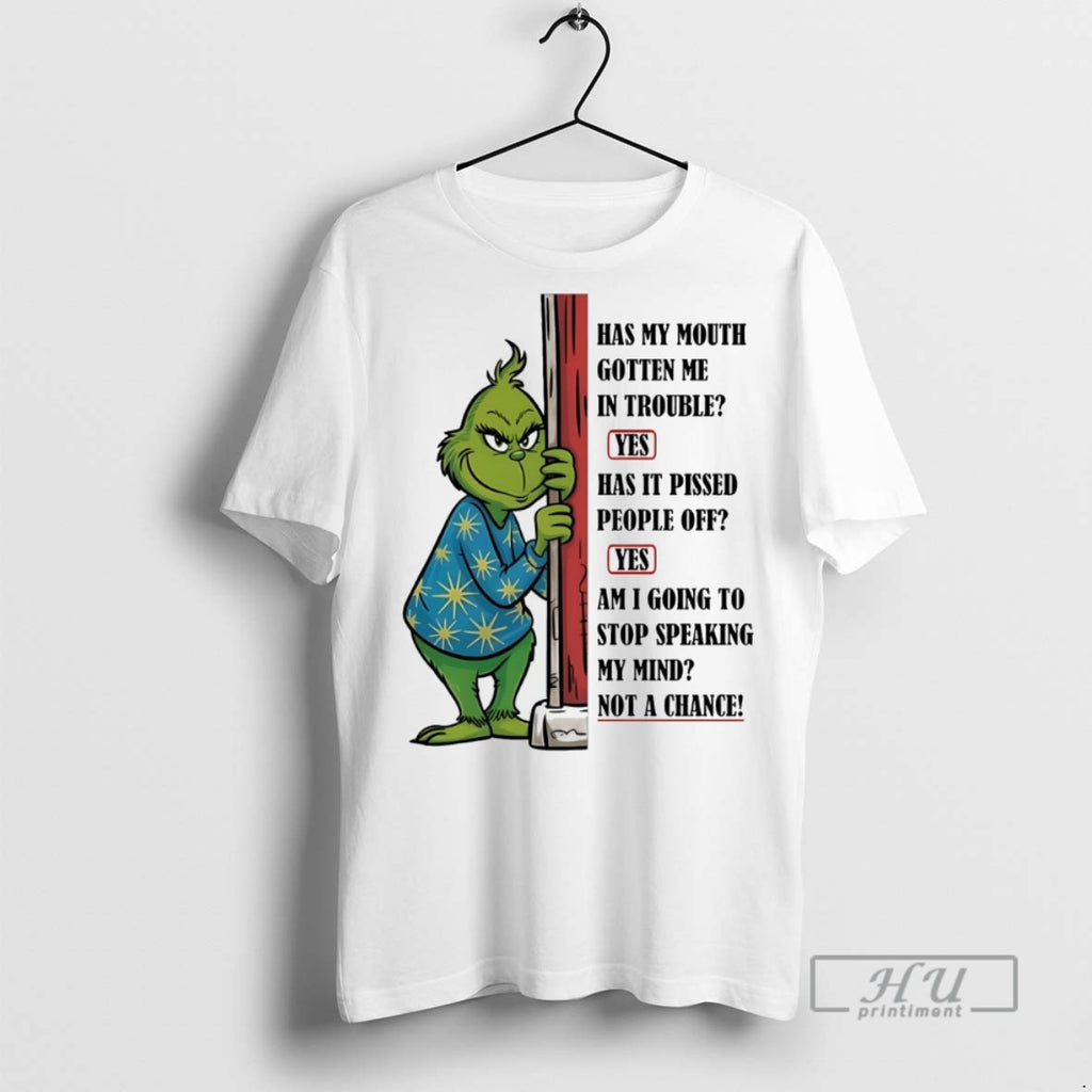 Trending Grinch Has My Mouth Gotten Me In Trouble Yes Has It Pissed People Off