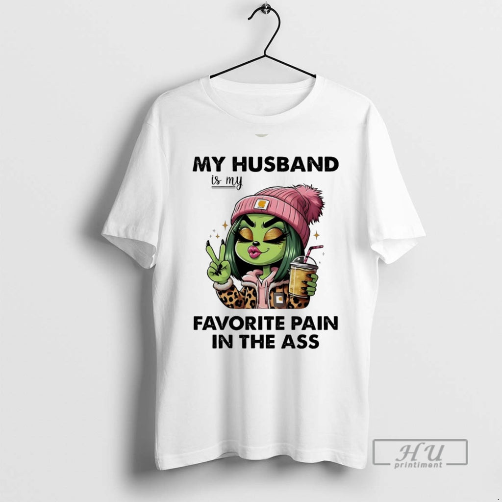 Trending Grinch My Husband Is My Favorite Pain In The Ass White T Shirt
