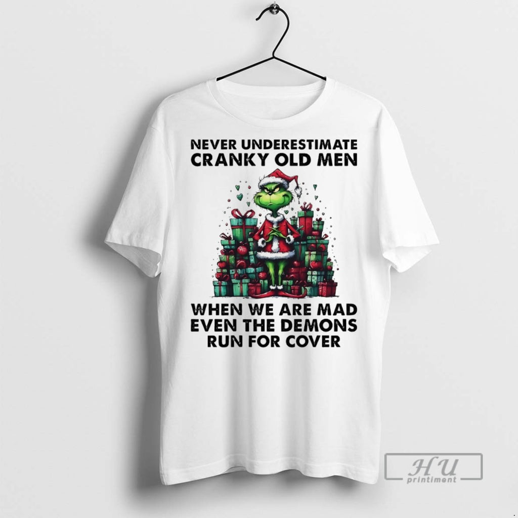 Trending Grinch Never Underestimate Cranky Old Men When We Are Mad Even The Demons Run