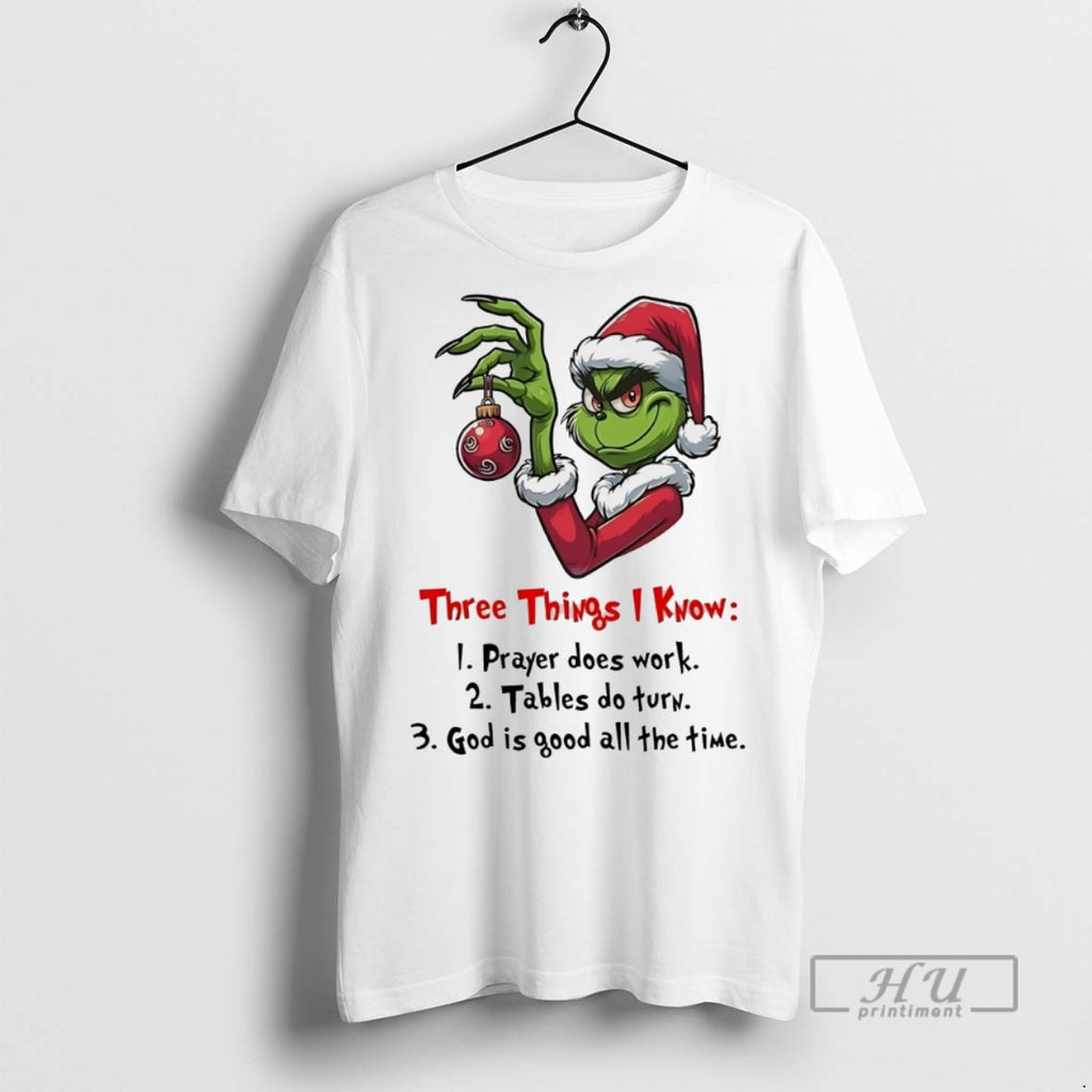 Trending Grinch Three Things I Know 1 Prayer Does Work 2 Tables Do Turn