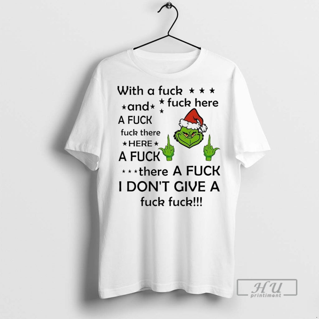 Trending Grinch With A Fuck And A Fuck Fuck There Here A Fuck Fuck Here