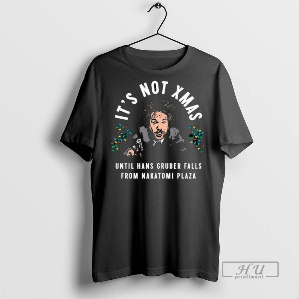 Trending Hans Gruber Its Not Xmas Until Hans Gruber Falls From Nakatomi Plaza Long Sleve