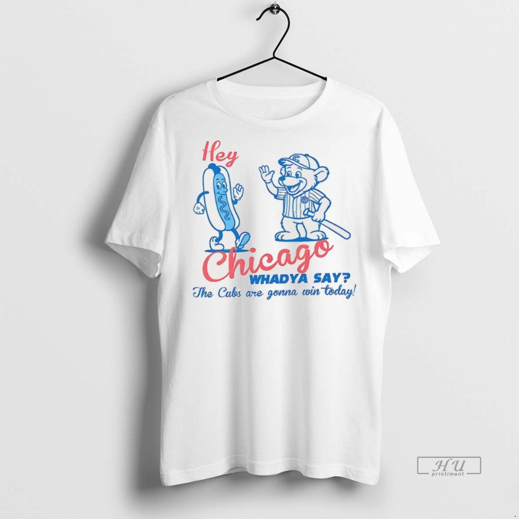 Trending Hey Chicago Whadya Say Cubs Cream For Cubbies Tee Shirt Sweater