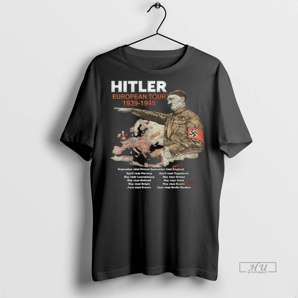 Trending Hitler European Tour 1939 1945 Tee Shirt Sweater