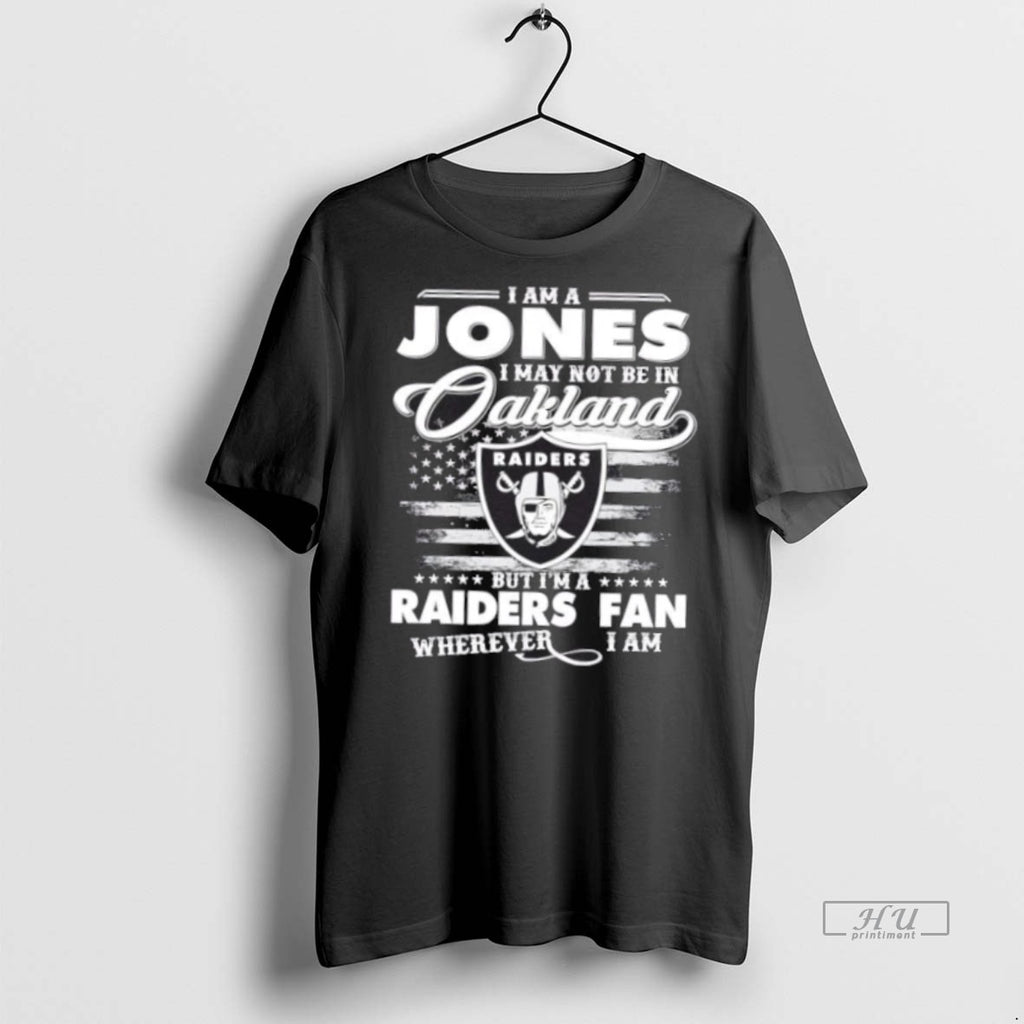 Trending I Am A Jones I May Not Be In Oakland But Im A Raiders