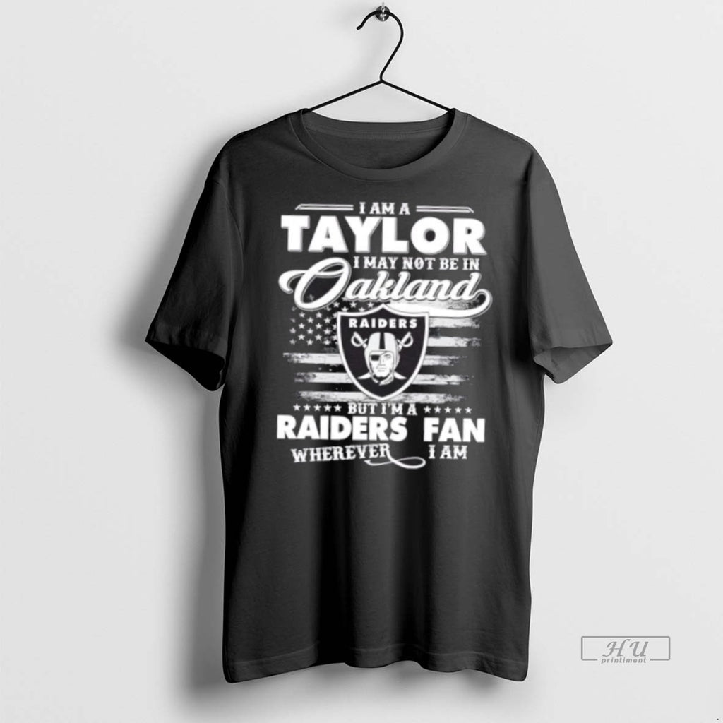 Trending I Am A Taylor I May Not Be In Oakland But Im A Raiders