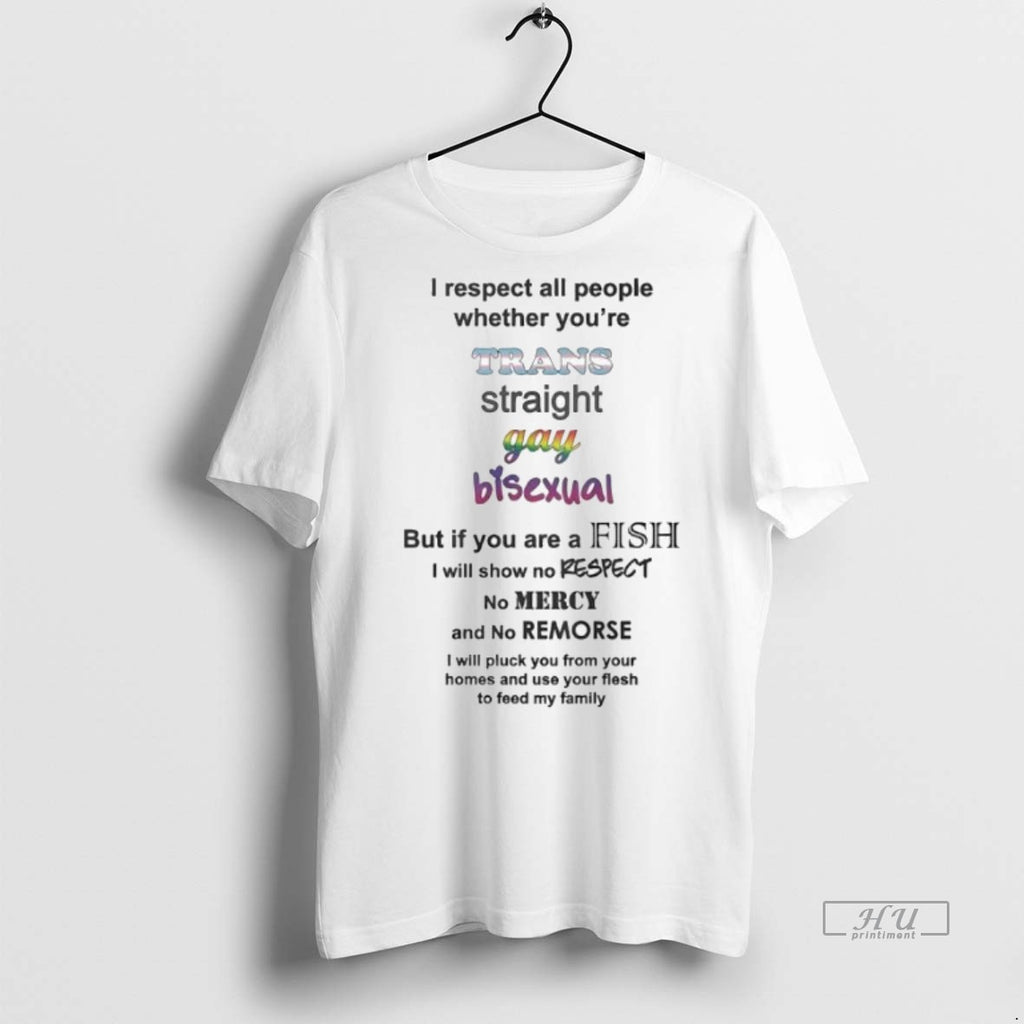 Trending I Respect All People Whether Youre Trans Straight Gay Bisexual Lgbt Shirt Sweater