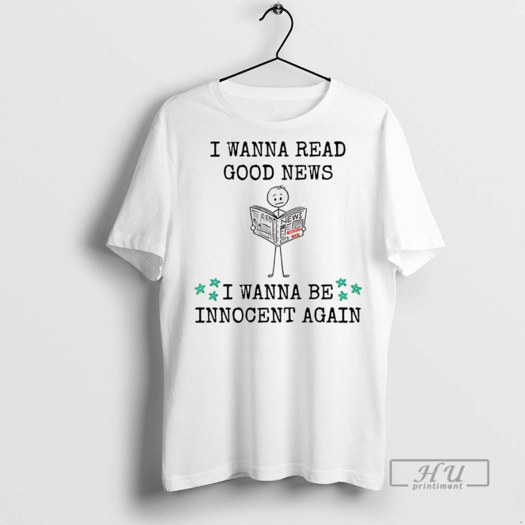 Trending I Wanna Read Good New I Wanna Be Innocent Again T Shirt