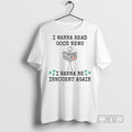 Trending I Wanna Read Good New I Wanna Be Innocent Again T Shirt