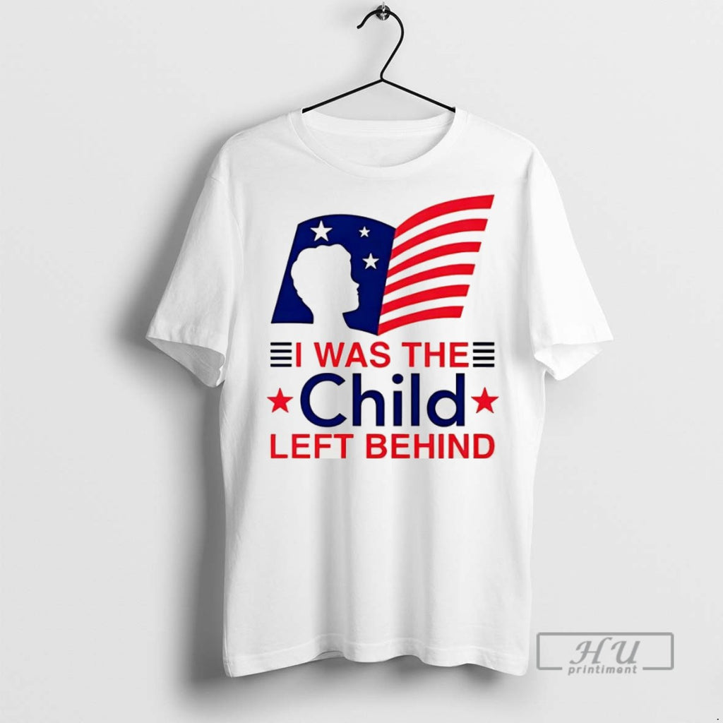 Trending I Was The Child Left Behind Flag T Shirt
