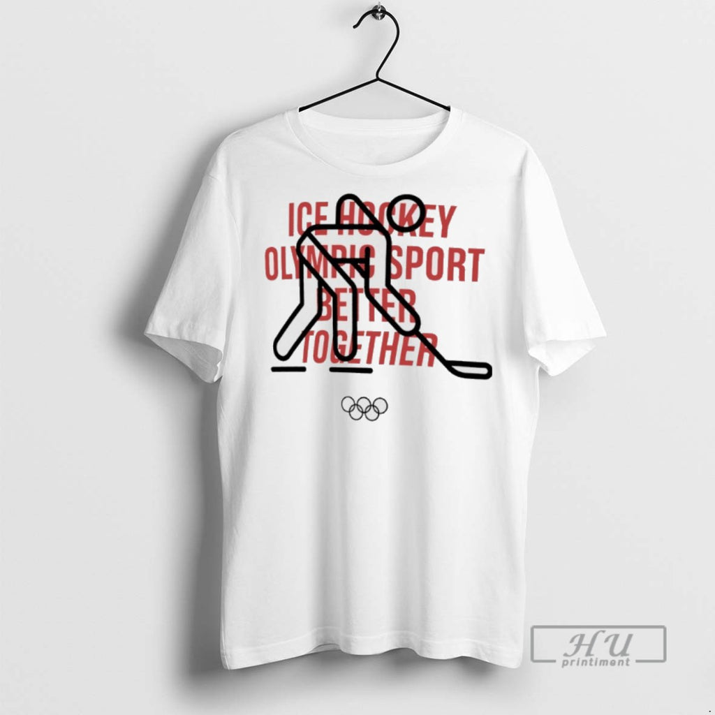 Trending Ice Hockey Olympic 2026 Sport Better Together Graphic Tee Shirt Sweatshirt Hoodies