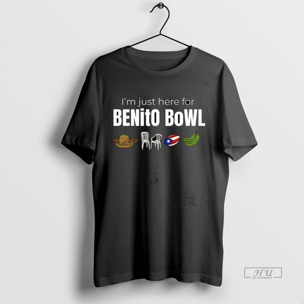 Trending Im Just Here For Benito Bowl Tee Shirt Sweater