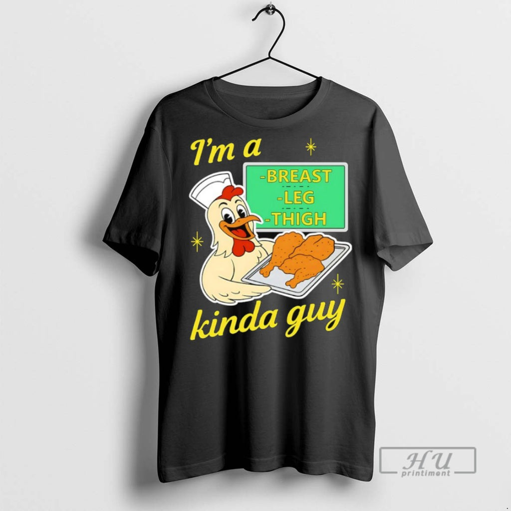 Trending Im A Breast Leg And Thigh Kinda Guy Chicken T Shirt