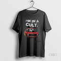 Trending Im In A Cult Tee Shirt Sweater