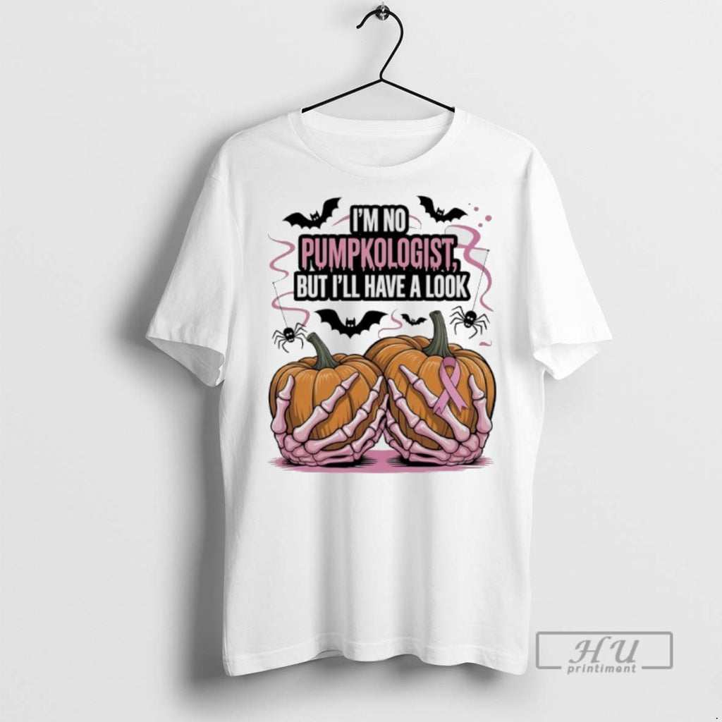 Trending Im No Pumpkologist But Ill Have A Look Halloween Graphic Tee Shirt Sweatshirt Hoodies