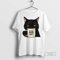 Trending Is He Dead Yet Black Cat Fdt Anti Trump T Shirt