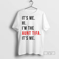 Trending Its Me Hi Im The Aunt Tifa Its Me Fight Fascists T Shirt