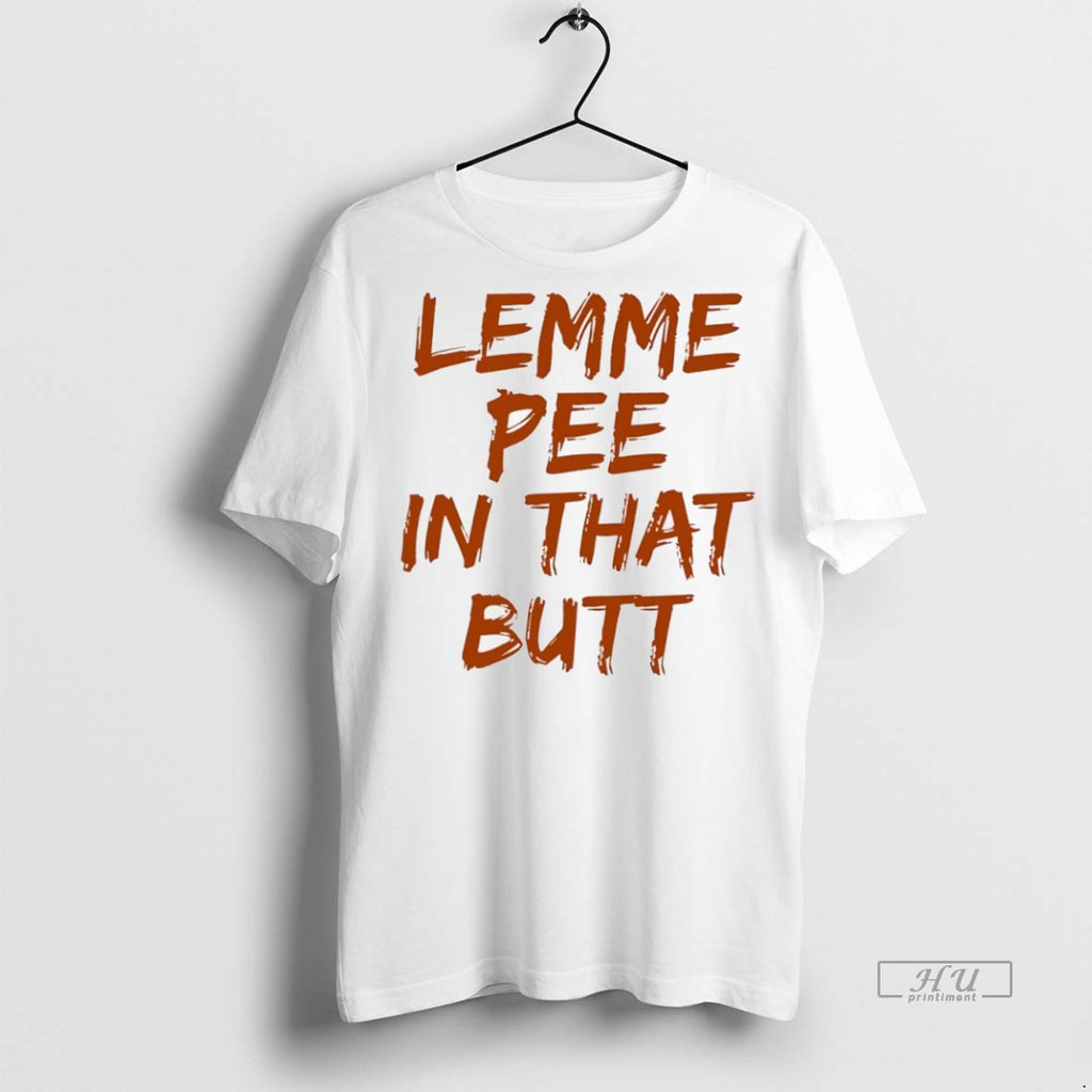 Trending Ja Hamon Lemme Pee In That Butt Shirt Sweater