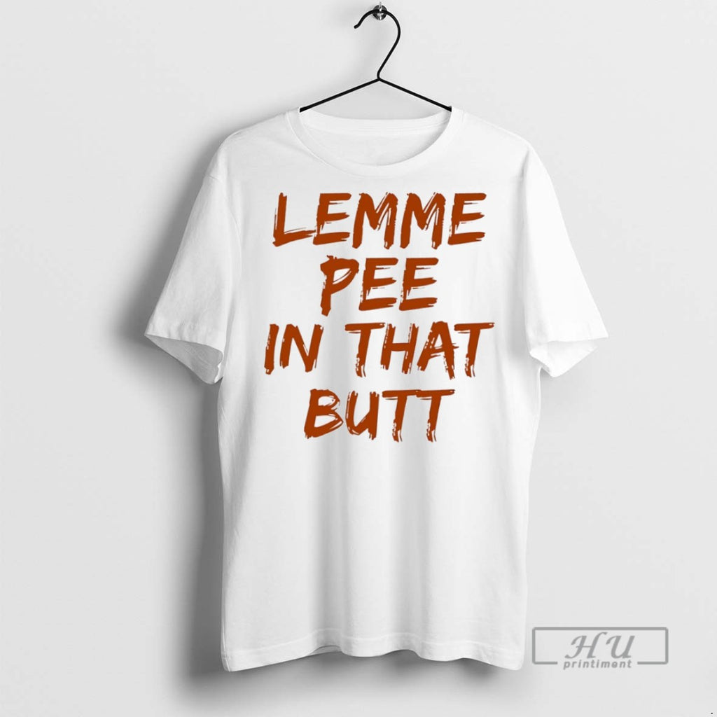 Trending Ja Hamon Lemme Pee In That Butt T Shirt